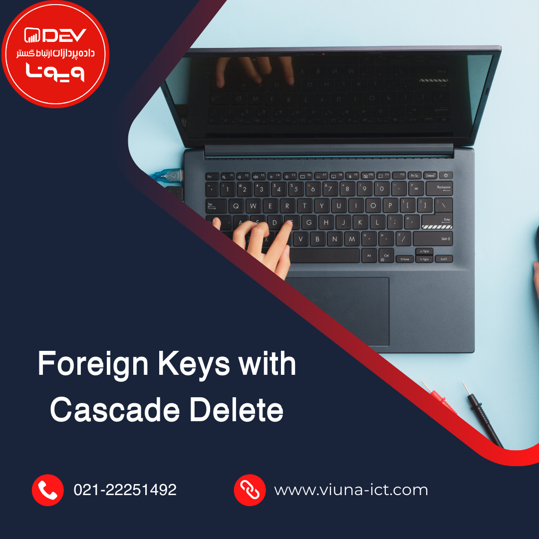 SQL Foreign Keys with Cascade Delete راهنمای جامع برای حذف آبشاری